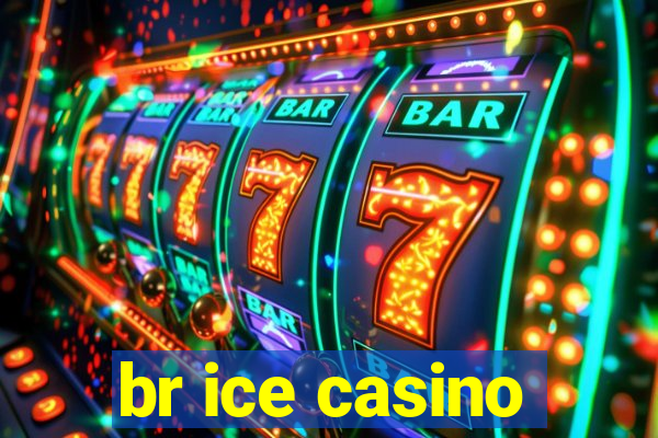 br ice casino