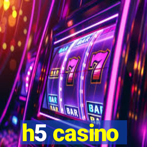 h5 casino