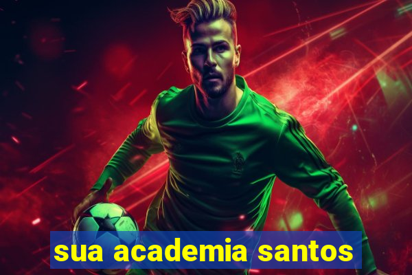 sua academia santos