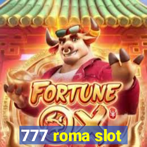 777 roma slot