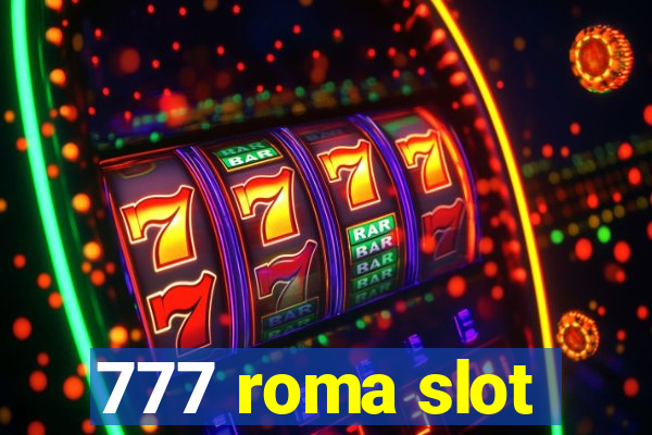 777 roma slot