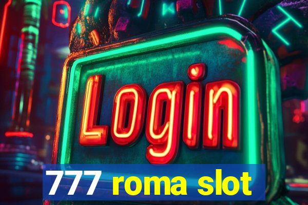 777 roma slot