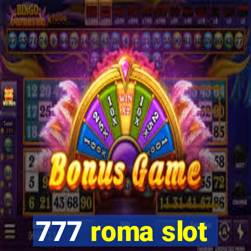 777 roma slot