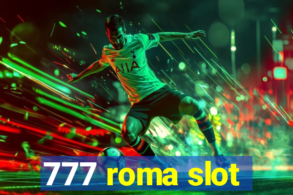 777 roma slot