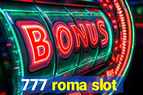 777 roma slot