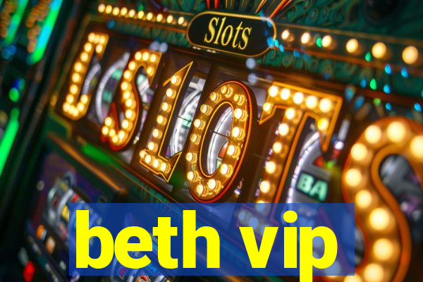 beth vip