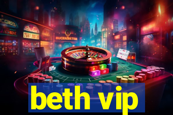 beth vip