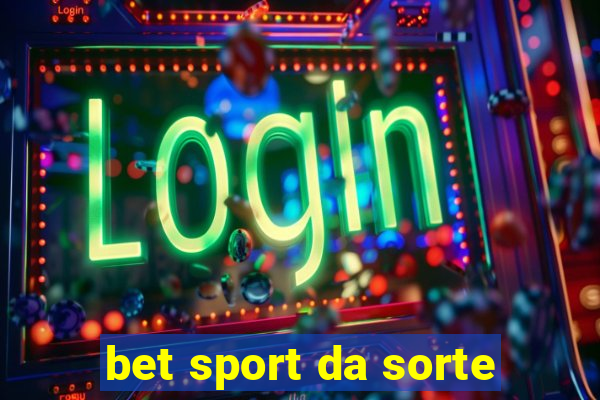 bet sport da sorte