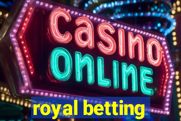 royal betting