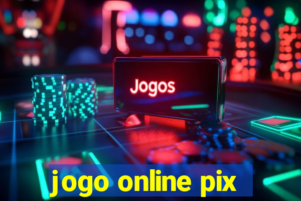 jogo online pix