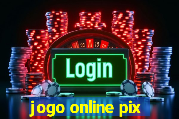 jogo online pix