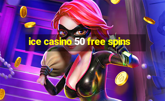 ice casino 50 free spins