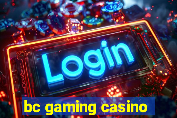 bc gaming casino