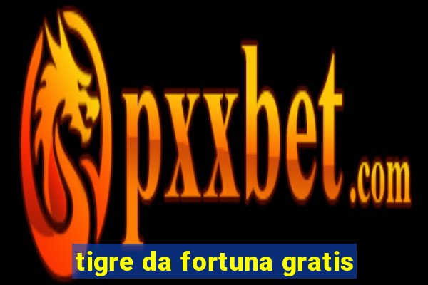 tigre da fortuna gratis