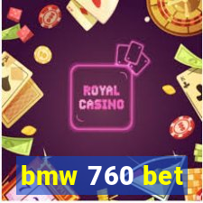 bmw 760 bet