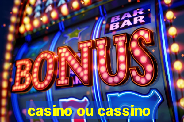 casino ou cassino