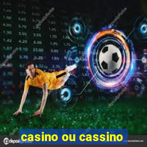 casino ou cassino