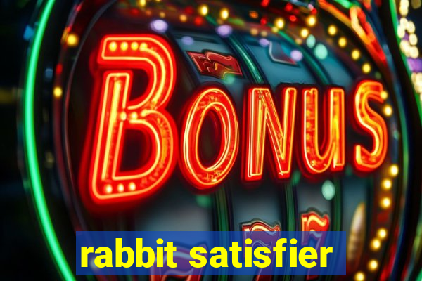 rabbit satisfier