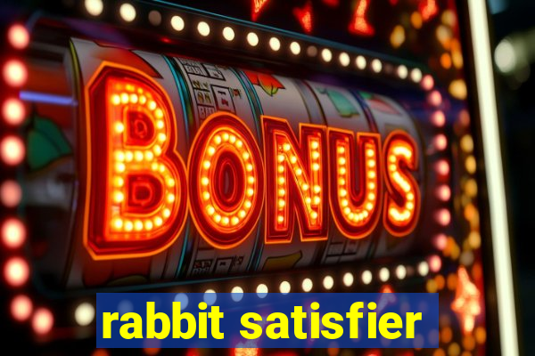 rabbit satisfier