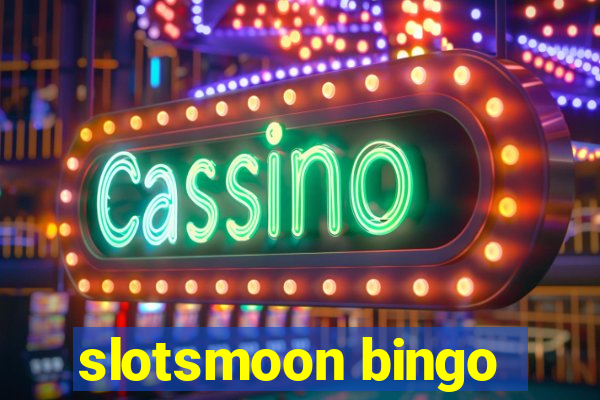 slotsmoon bingo