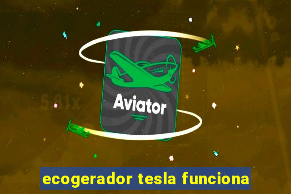 ecogerador tesla funciona