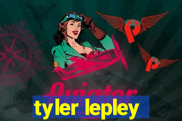 tyler lepley