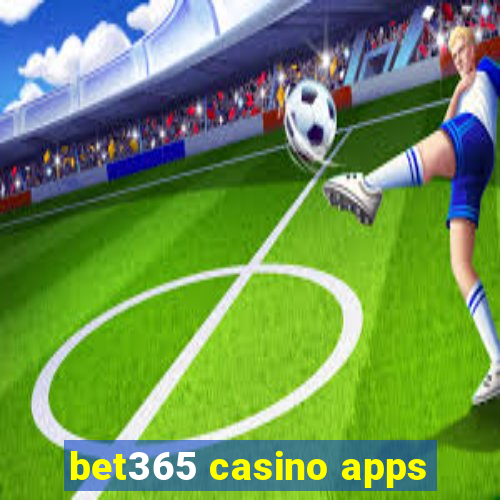 bet365 casino apps