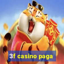 3f casino paga