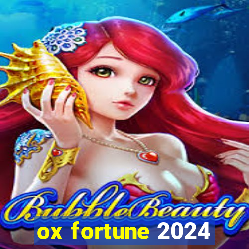 ox fortune 2024