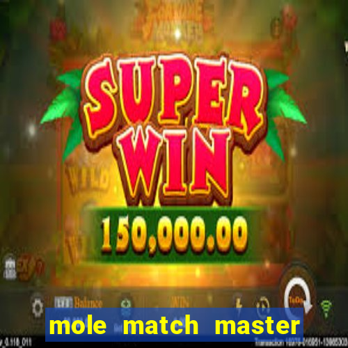 mole match master ganha dinheiro