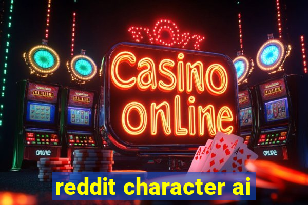 reddit character ai