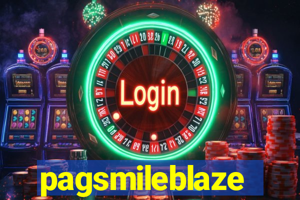 pagsmileblaze