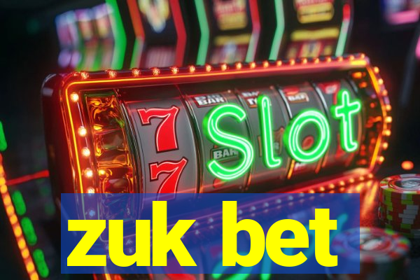 zuk bet