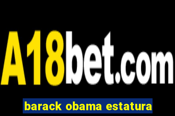 barack obama estatura