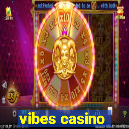 vibes casino