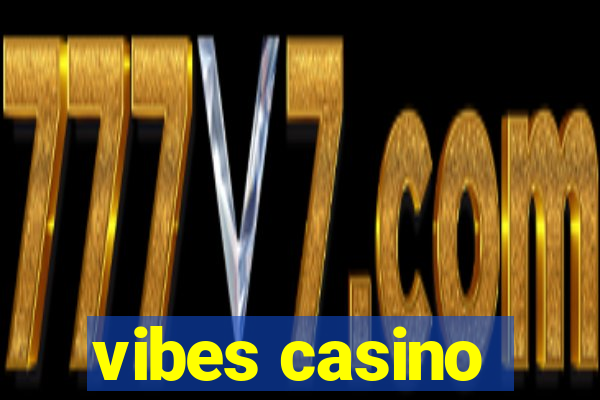 vibes casino