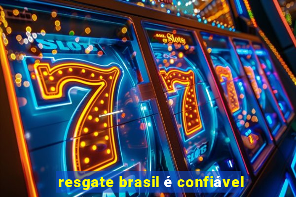 resgate brasil é confiável