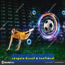 resgate brasil é confiável