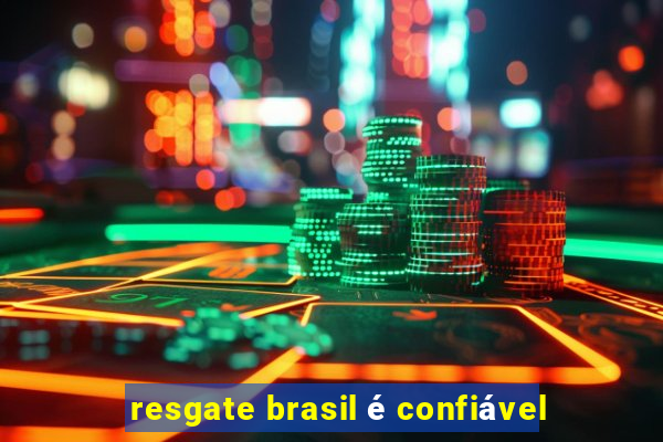 resgate brasil é confiável