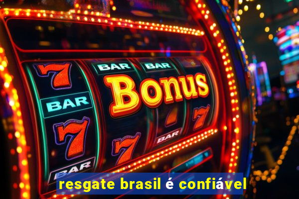 resgate brasil é confiável