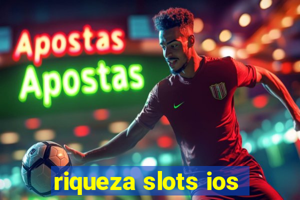 riqueza slots ios