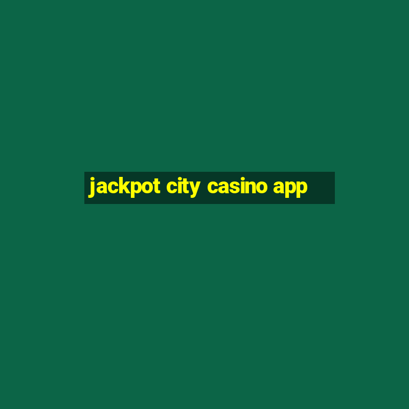 jackpot city casino app