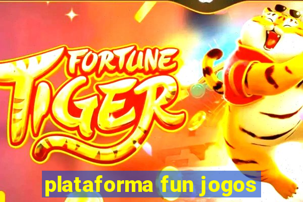 plataforma fun jogos