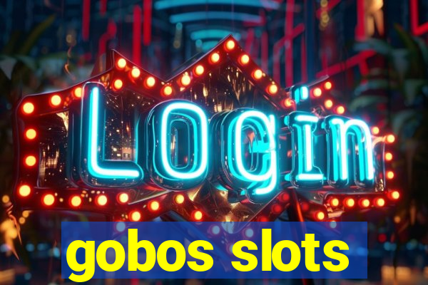 gobos slots