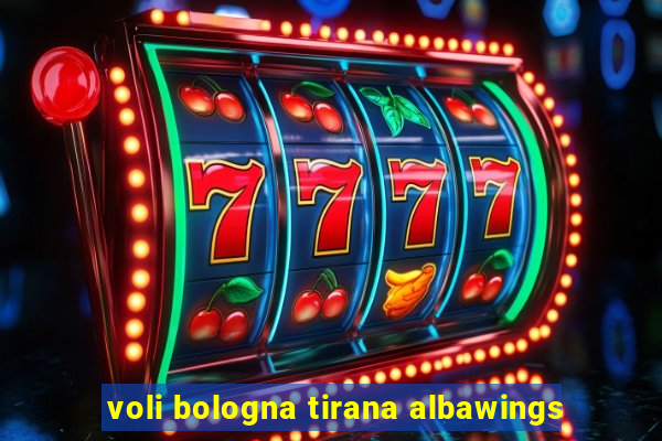 voli bologna tirana albawings