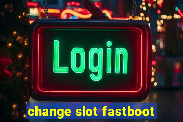 change slot fastboot