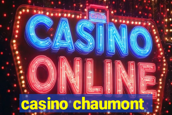 casino chaumont