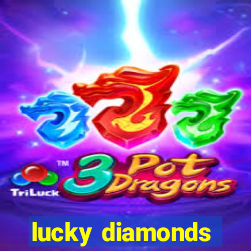 lucky diamonds