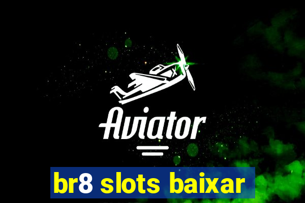 br8 slots baixar