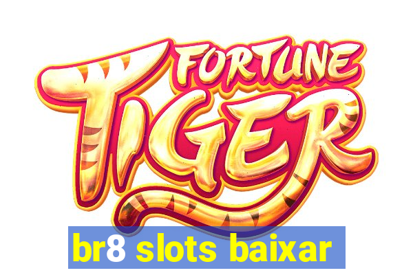 br8 slots baixar